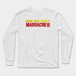 Dude Bro Party Massacre III - Logo Shirt Long Sleeve T-Shirt